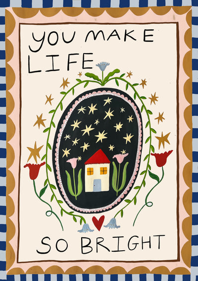 Yaya Studio You Make Life So Bright Print
