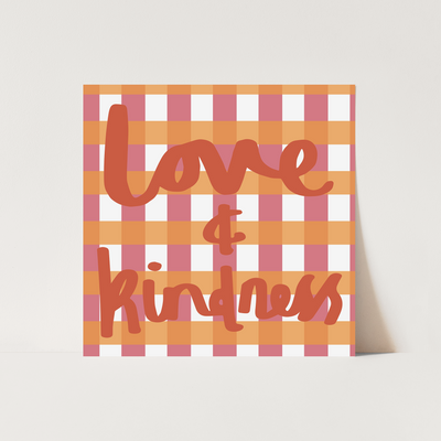 Love and kindness print